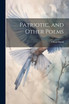 Patriotic, and Other Poems