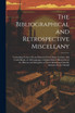 The Bibliographical and Retrospective Miscellany
