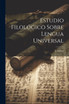 Estudio Filológico Sobre Lengua Universal