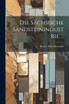 Die Sächsische Sandsteinindustrie ...