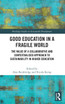 Good Education in a Fragile World