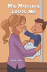 My Mummy Loves Me