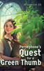 Persephone's Quest for a Green Thumb