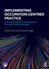 Implementing Occupation-centred Practice