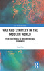War and Strategy in the Modern World