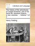 The history of the adventures of Joseph Andrews, and of his friend Mr. Abraham Adams. ... In two volumes. ...  Volume 1 of 2