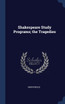 Shakespeare Study Programs; the Tragedies