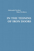 IN THE TESNINS OF IRON DOORS