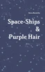 Space-Ships & Purple Hair