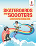 Skateboards and Scooters