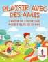 Plaisir Avec des Amis