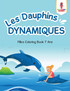 Les Dauphins Dynamiques