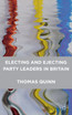 Electing and Ejecting Party Leaders in Britain