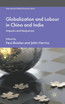 Globalization and Labour in China and India