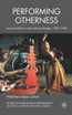 Performing Otherness