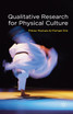 Qualitative Research for Physical Culture