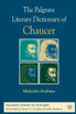 The Palgrave Literary Dictionary of Chaucer