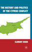 The History and Politics of the Cyprus Conflict