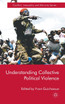 Understanding Collective Political Violence
