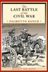 The Last Battle of the Civil War
