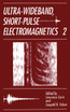 Ultra-Wideband, Short-Pulse Electromagnetics 2