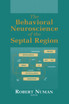 The Behavioral Neuroscience of the Septal Region