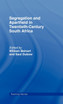 Segregation and Apartheid in Twentieth Century South Africa