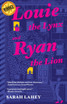 Louie the Lynx and Ryan the Lion