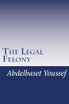 The Legal Felony