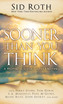 Sooner Than You Think