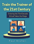 Train the Trainer of the 21st Century