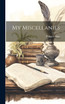 My Miscellanies