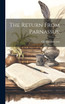 The Return From Parnassus;