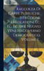 Raccolta Di Carte Pubbliche, Istruzioni, Legislasioni Ec. Ec. Ec. Del Nuovo Veneto Governo Democratico, Volume 1...