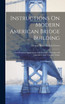 Instructions On Modern American Bridge Building