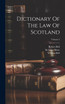 Dictionary Of The Law Of Scotland; Volume 2
