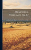 Mémoires, Volumes 30-32