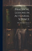 Practical Lessons in Actuarial Science