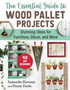 The Ultimate Guide to Wood Pallet Projects