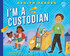 I'm a Custodian