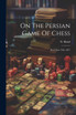 On The Persian Game Of Chess