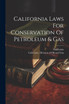 California Laws For Conservation Of Petroleum & Gas