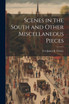 Scenes in the South and Other Miscellaneous Pieces