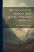 Der sinnreiche Junker Don Quijote von der Mancha.