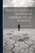 Réflexions Sur Le Désastre De Lisbonne [by L.e. Rondet]....