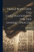 Franz Bopp über das Conjugationssystem der Sanskritsprache.