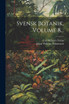 Svensk Botanik, Volume 8...