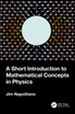 A Short Introduction to Mathematical Concepts in Physics