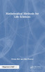 Mathematical Methods for Life Sciences