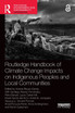 Routledge Handbook of Climate Change Impacts on Indigenous Peoples and Local Communities